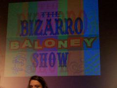 Bizarro Baloney Show